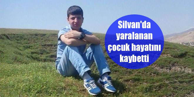 Silvan’da yaralanan çocuk hayatını kaybetti