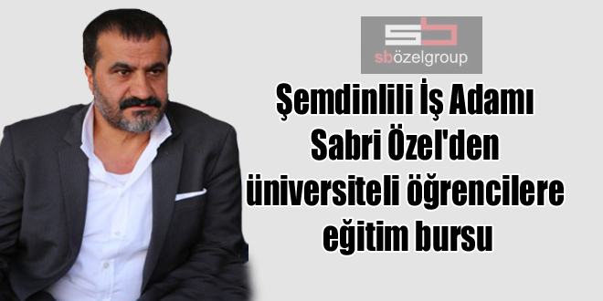 Şemdinlili İş Adamı Sabri Özel’den üniversiteli öğrencilere eğitim bursu