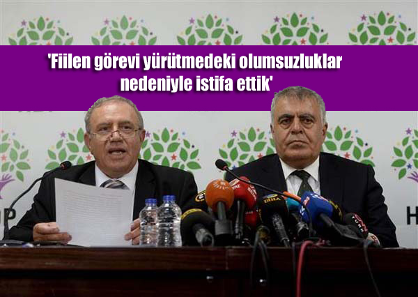 HDP’li Bakanlar: ‘Fiilen görevi yürütmedeki olumsuzluklar nedeniyle istifa ettik’