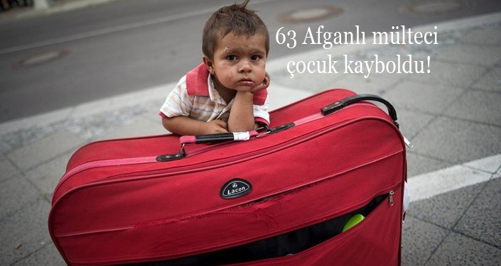 63 Afganlı mülteci çocuk kayboldu!