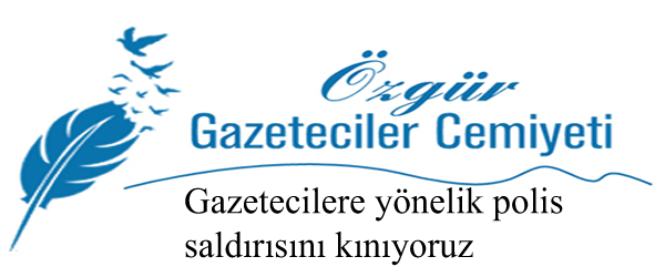 ÖGC: Gazetecilere yönelik polis saldırısını kınıyoruz