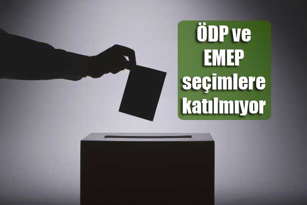 ÖDP ve EMEP seçimlere katılmıyor