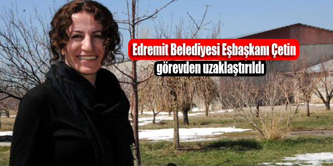 Edremit Belediyesi Eşbaşkanı görevden uzaklaştırıldı