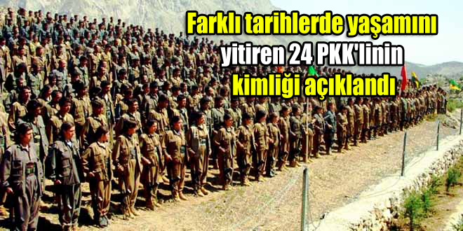 Farklı tarihlerde yaşamını yitiren 24 PKK’linin kimliği açıklandı