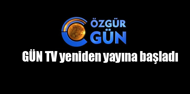 GÜN TV yeniden yayına başladı