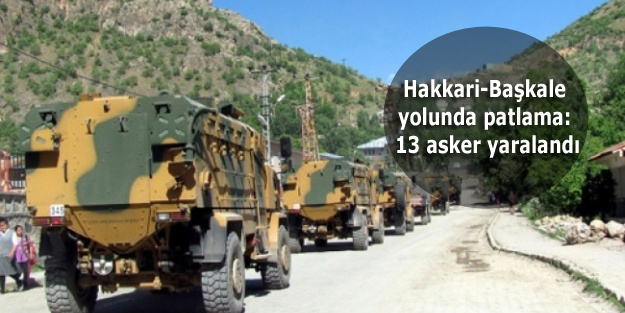 Hakkari-Başkale yolunda patlama: 13 asker yaralandı