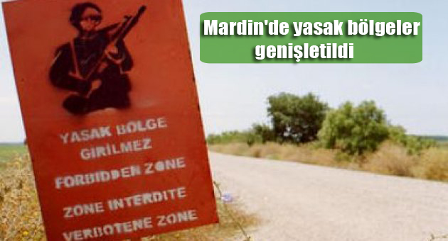 Mardin’de yasak bölgeler genişletildi