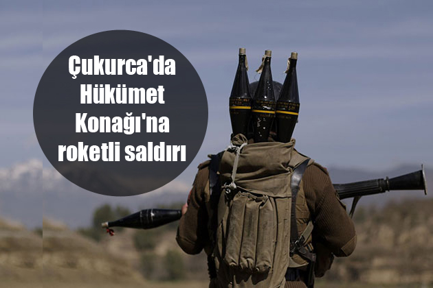 Çukurca’da Hükümet Konağı’na roketli saldırı