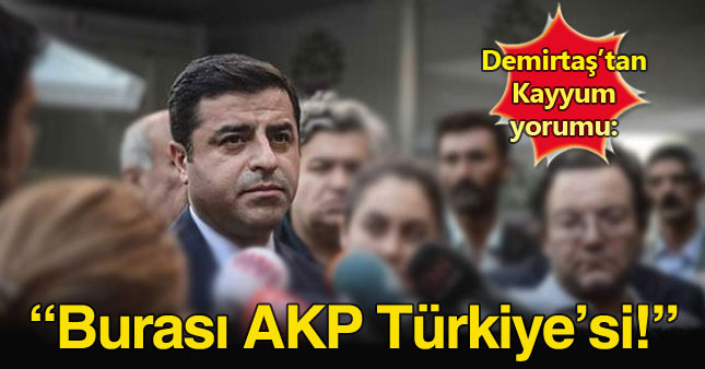 Demirtaş: Burası AKP Türkiye’si