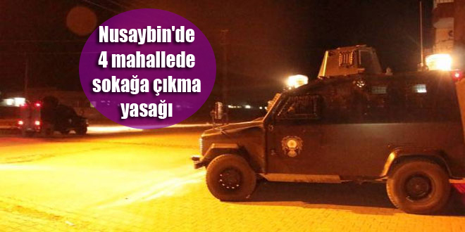 Nusaybin’de 4 mahallede sokağa çıkma yasağı