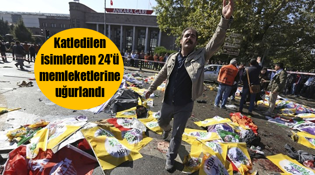 Katledilen isimlerden 24’ü memleketlerine uğurlandı