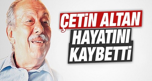 Çetin Altan hayatını kaybetti