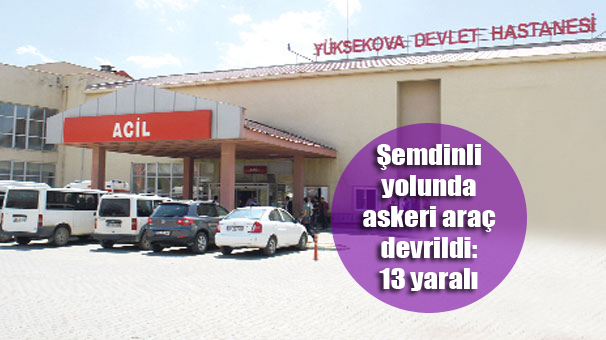 Şemdinli yolunda askeri araç devrildi: 13 yaralı