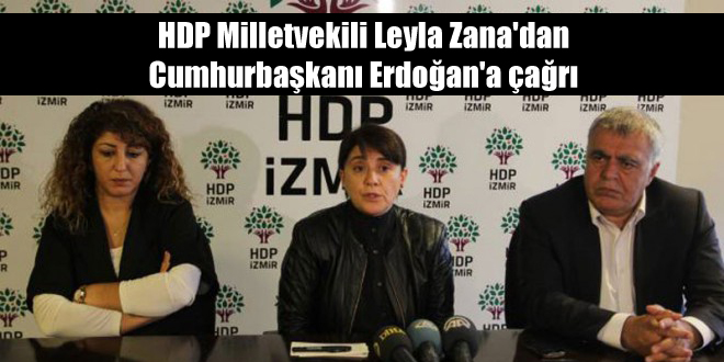 HDP Milletvekili Leyla Zana’dan Cumhurbaşkanı Erdoğan’a çağrı