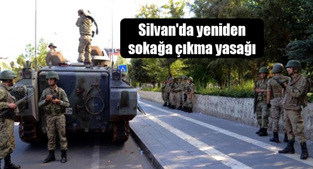 Silvan’da yeniden sokağa çıkma yasağı