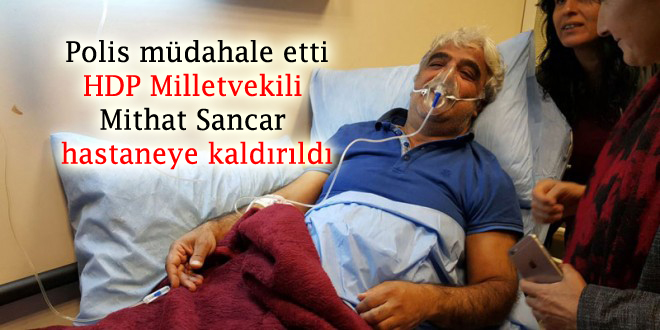 HDP Milletvekili Mithat Sancar hastaneye kaldırıldı