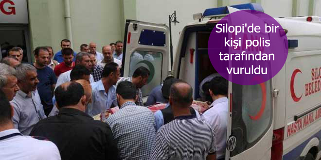 Silopi’de bir kişi polis tarafından vuruldu