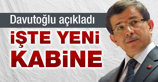 Davutoğlu yeni kabineyi açıkladı