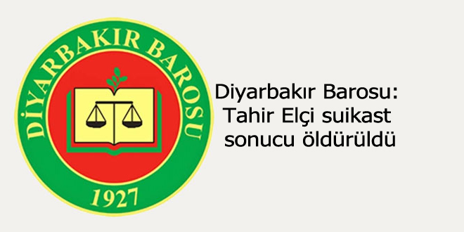 Diyarbakır Barosu: Tahir Elçi suikast sonucu öldürüldü