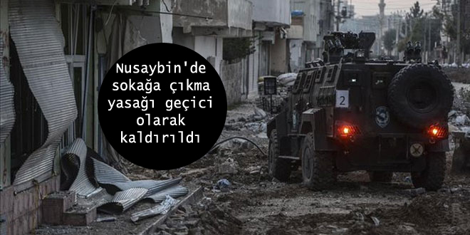 Nusaybin’de sokağa çıkma yasağı geçici olarak kaldırıldı