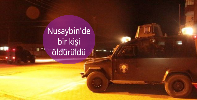 Nusaybin’de bir kişi öldürüldü