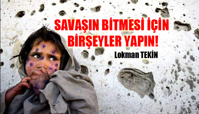 SAVAŞIN BİTMESİ İÇİN BİRŞEYLER YAPIN!