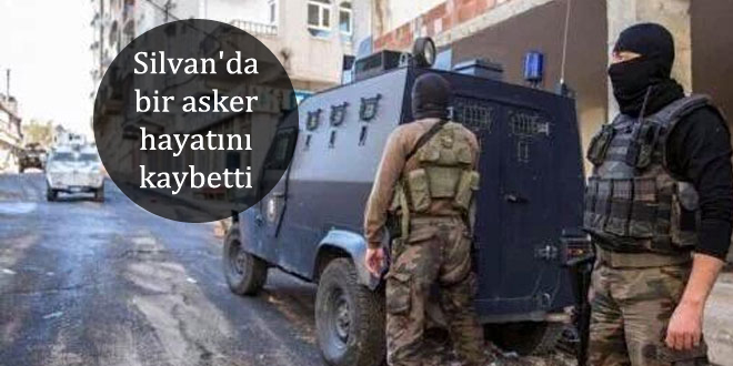 Silvan’da bir asker hayatını kaybetti