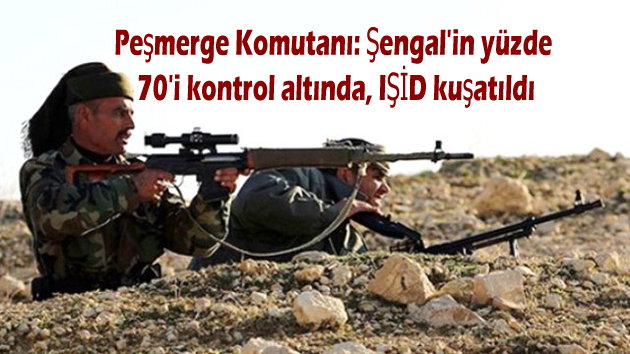 Peşmerge Komutanı: Şengal’in yüzde 70’i kontrol altında, IŞİD kuşatıldı