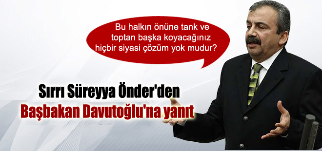 Sırrı Süreyya Önder’den Başbakan Davutoğlu’na yanıt