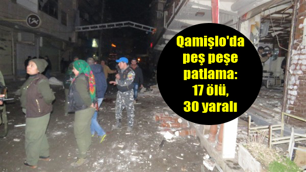 Qamişlo’da peş peşe patlama: 17 ölü, 30 yaralı