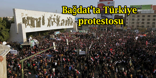 Bağdat’ta Türkiye protestosu