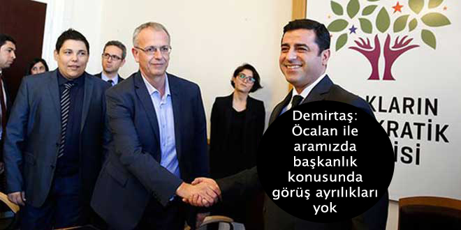 Demirtaş: Öcalan ile aramızda başkanlık konusunda görüş ayrılıkları yok