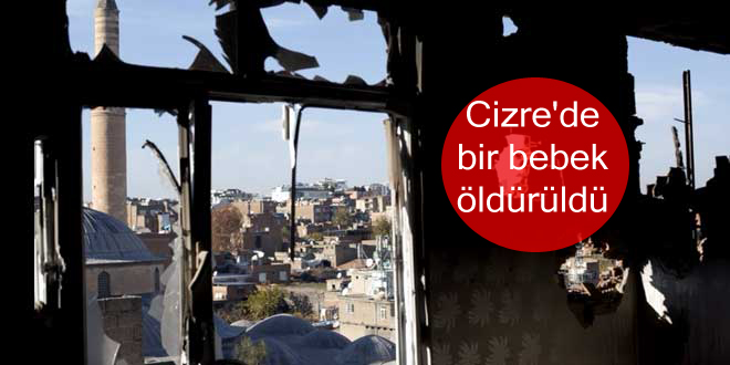 Cizre’de bir bebek öldürüldü