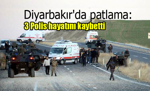 Diyarbakır’da patlama: 3 Polis hayatını kaybetti