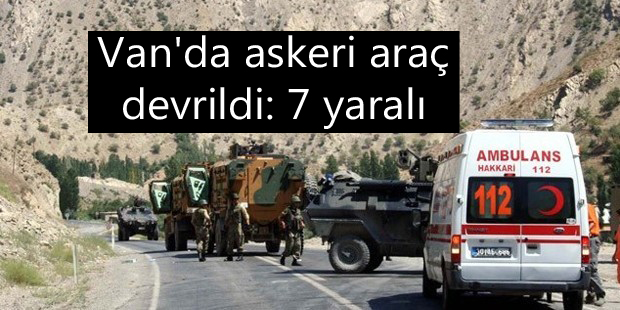 Van’da askeri araç devrildi: 7 yaralı