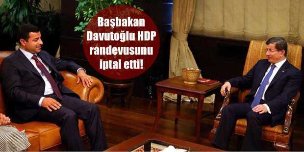 Davutoğlu ile HDP randevusu iptal edildi