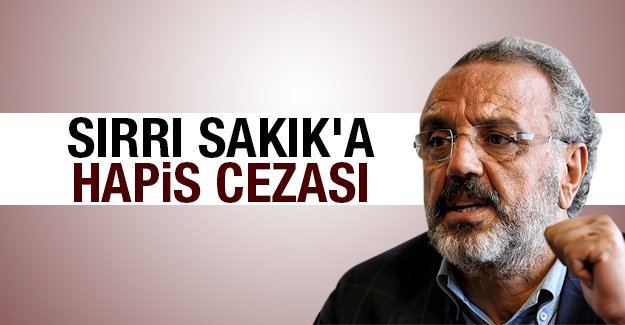 Sırrı Sakık’a hapis cezası