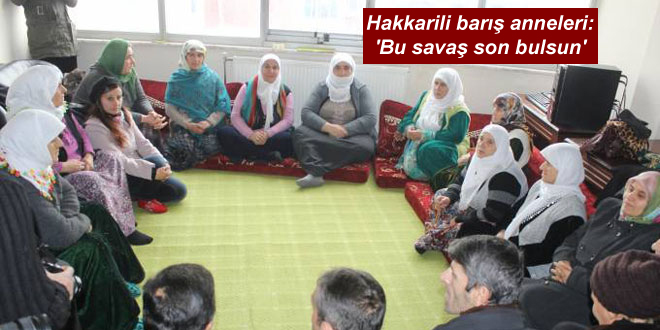 Hakkarili barış anneleri: ‘Bu savaş son bulsun’