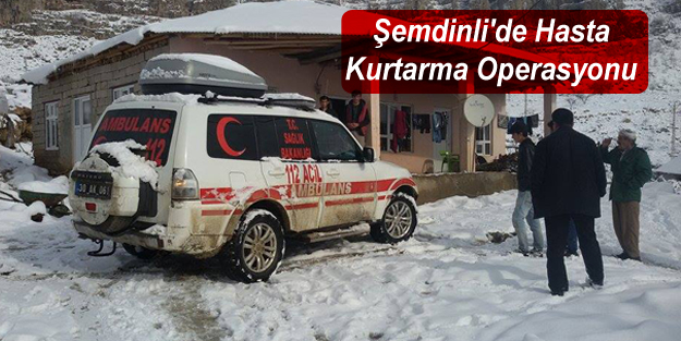 Şemdinli’de Hasta Kurtarma Operasyonu