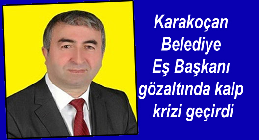 Karakoçan Belediye Eş Başkanı gözaltında kalp krizi geçirdi