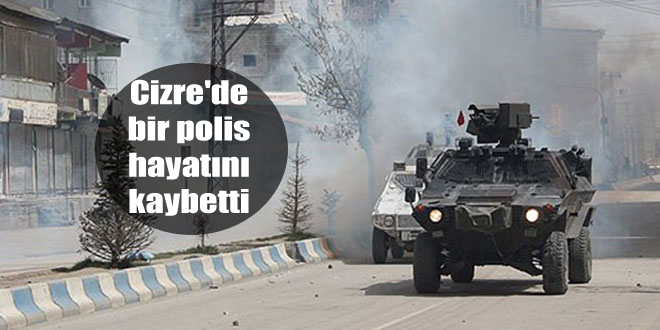 Cizre’de bir polis hayatını kaybetti