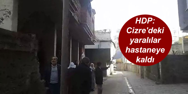 HDP: Cizre’deki yaralılar hastaneye kaldırıldı