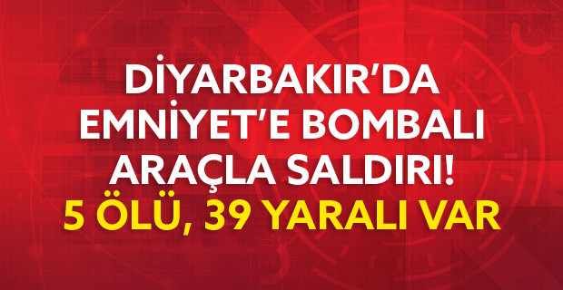 Diyarbakır’da bombalı araçla saldırı: 5 ölü, 39 yaralı