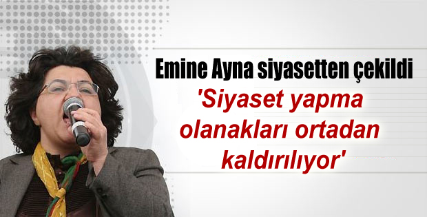 Emine Ayna siyasetten çekildi