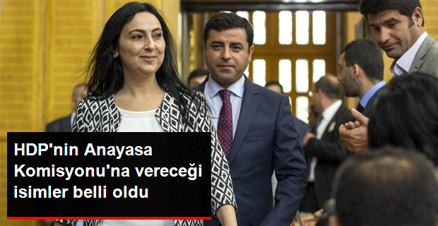 HDP’nin Anayasa uzlaşma komisyonuna vereceği isimler belli oldu