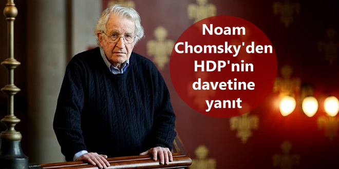 Noam Chomsky’den HDP’nin davetine yanıt