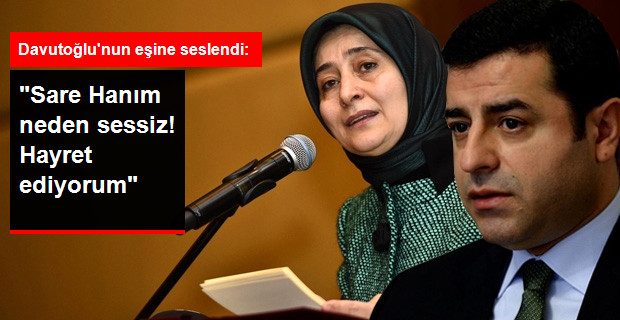 Demirtaş: Sare Davutoğlu’nun sessiz kalması bizi derinden yaraladı