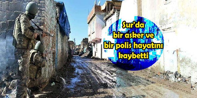 Sur’da bir asker ve bir polis hayatını kaybetti