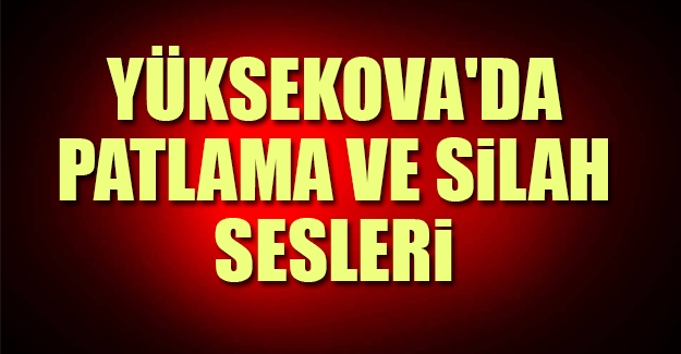 Yüksekova’da polisevine roketli saldırı