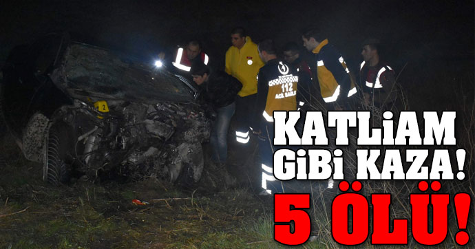 Katliam gibi kaza!.. 5 ölü!